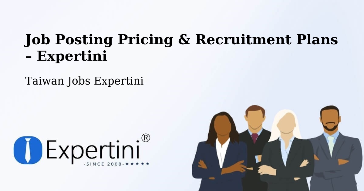 Job Posting Pricing & Recruitment Plans – Magong - Magong, Taiwan Jobs Expertini